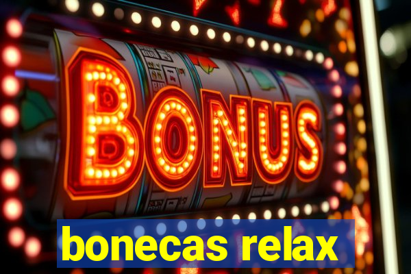 bonecas relax